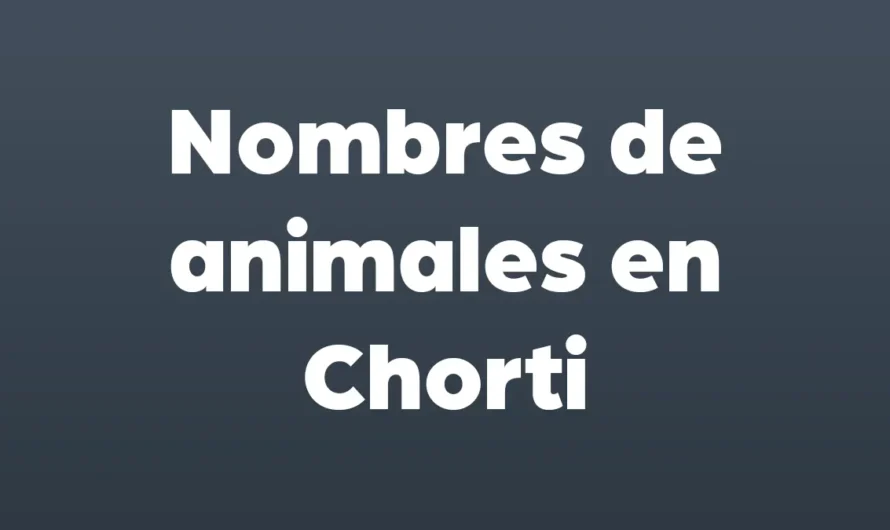 Nombres de animales en Chorti (Mas de 40 animales)