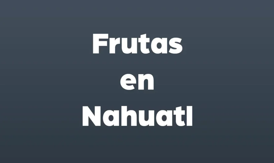 Frutas en Nahuatl con imágenes