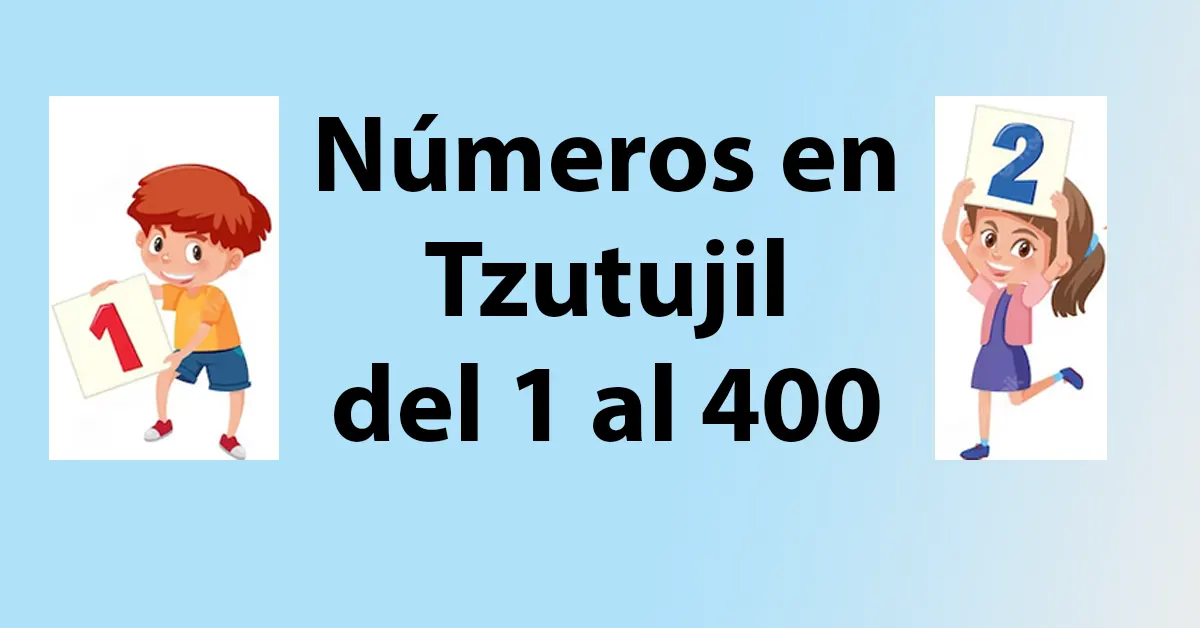 Números en Tzutujil del 1 al 400