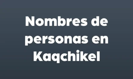 nombres de personas en kaqchikel
