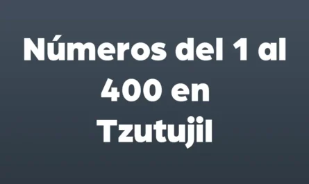 numeros del 1 al 400 en tzutujil