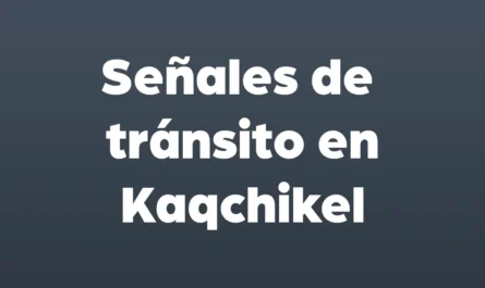 señales de transito en kaqchikel