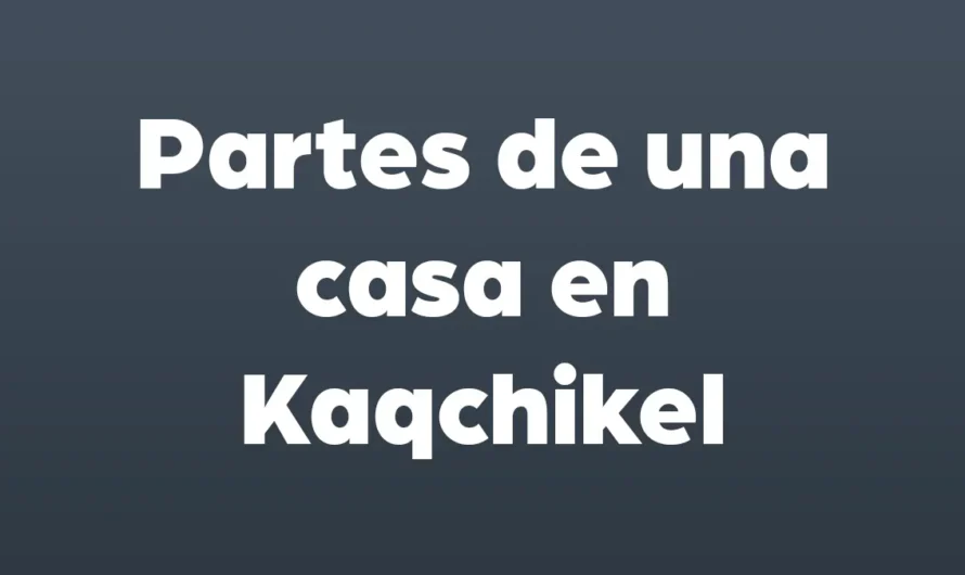 Partes de una casa en Kaqchikel
