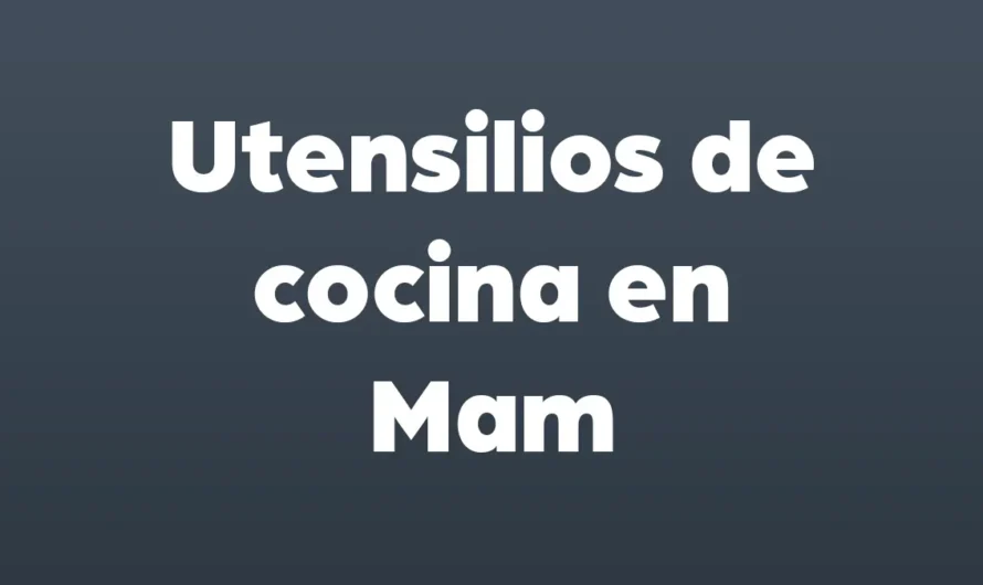 Utensilios de cocina en Mam
