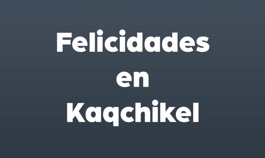 Felicidades en Kaqchikel