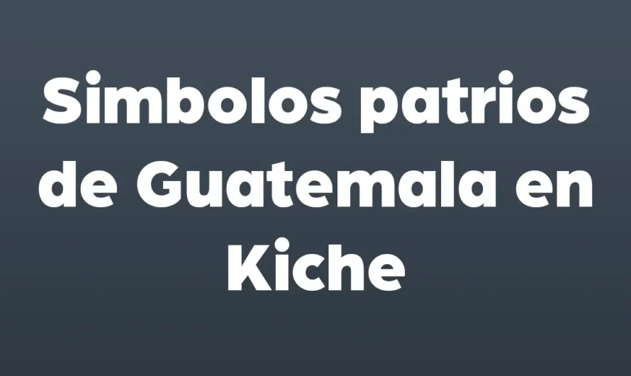 Símbolos patrios de Guatemala en Kiche