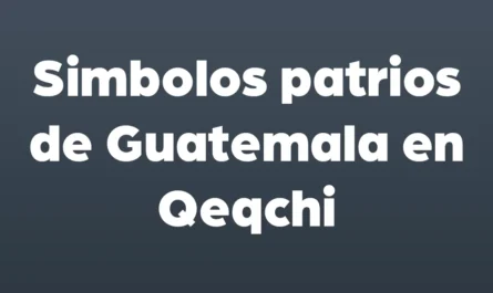 simbolos patrios de guatemala en qeqchi