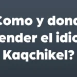como y donde aprender el idioma kaqchikel